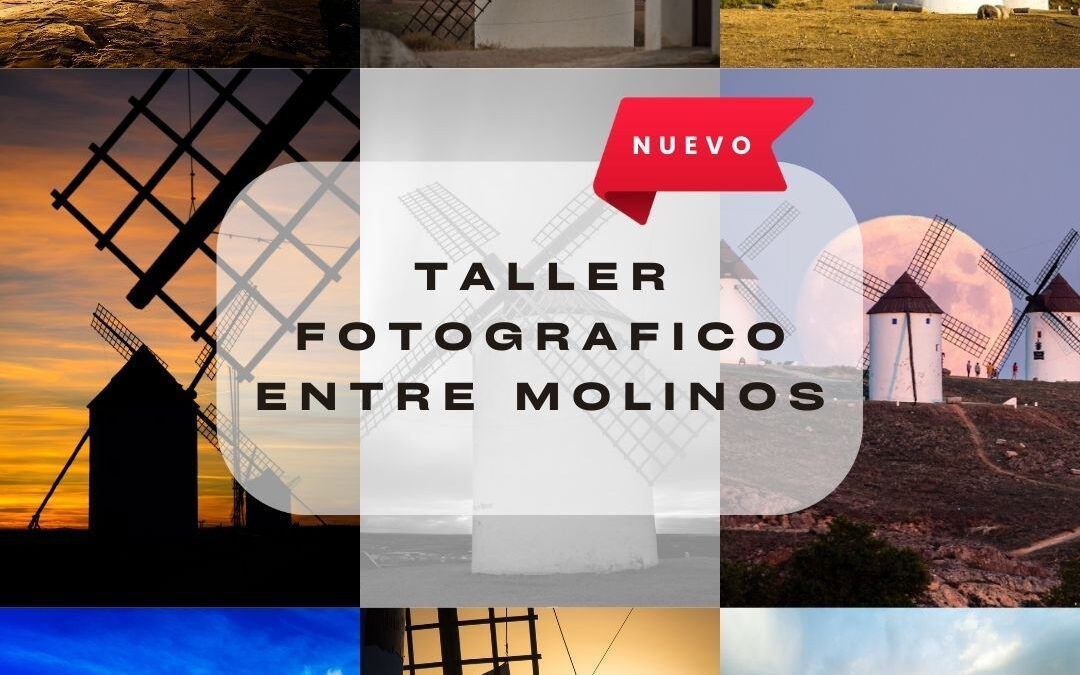 Taller fotográfico entre molinos – 21 Marzo 2026