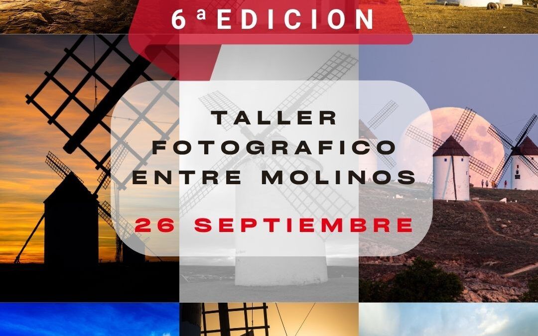 Taller fotográfico entre molinos – 26 Septiembre 2026